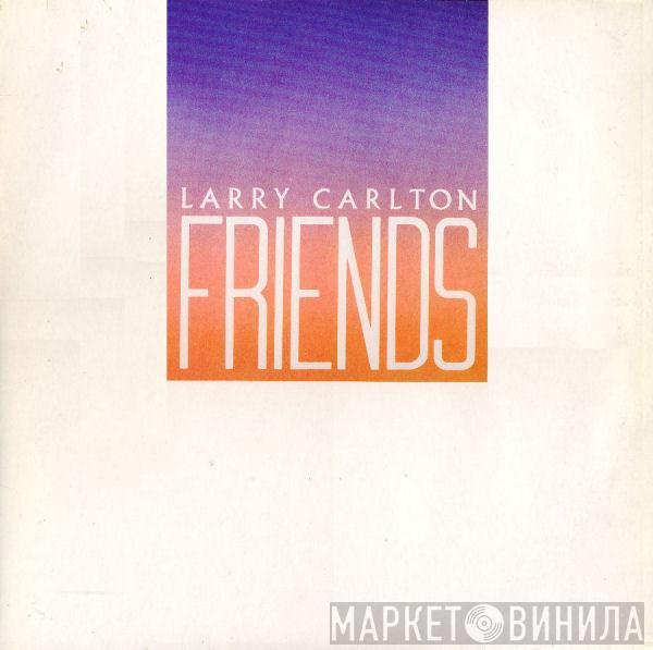 Larry Carlton - Friends