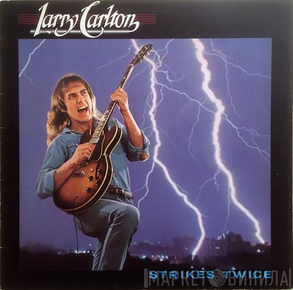 Larry Carlton - Strikes Twice