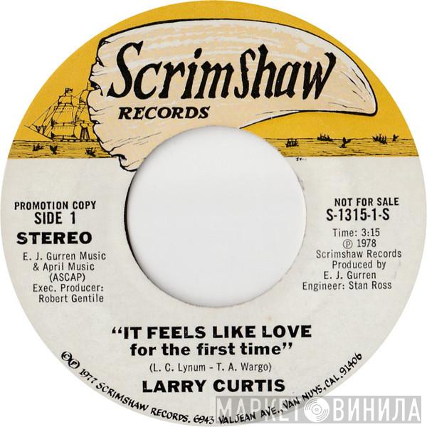 Larry Curtis  - It Feels Like Love For The First Time