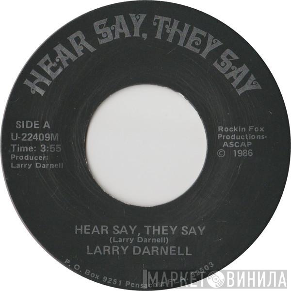 Larry Darnell - Hear Say, They Say