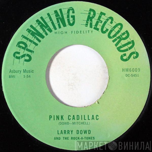 Larry Dowd, The Rock-A-Tones  - Pink Cadillac / Blue Swingin' Mama