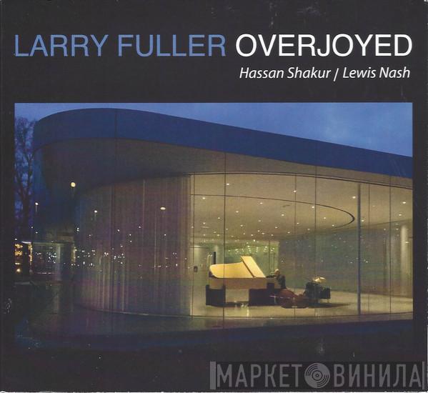 Larry Fuller  - Overjoyed