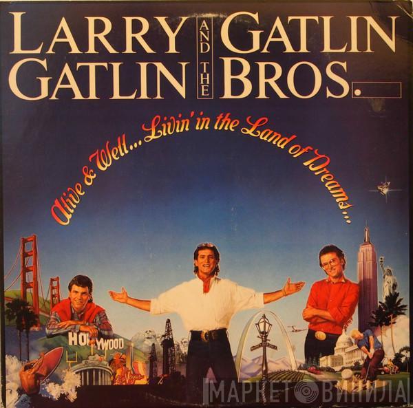 Larry Gatlin & The Gatlin Brothers - Alive & Well...Livin' In The Land Of Dreams