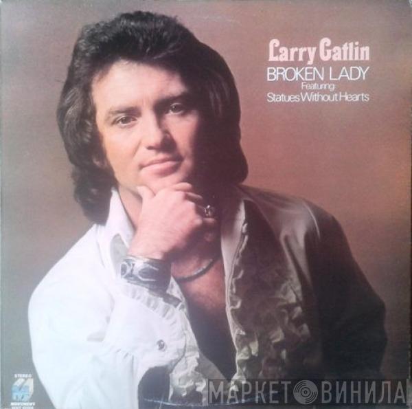 Larry Gatlin - Broken Lady