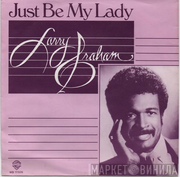  Larry Graham  - Just Be My Lady