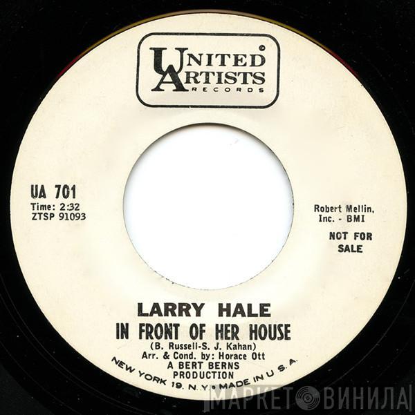 Larry Hale - Sometimes / In Front Of Her House