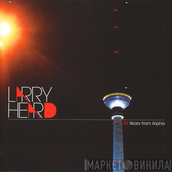 Larry Heard  - 25 Years from Alpha