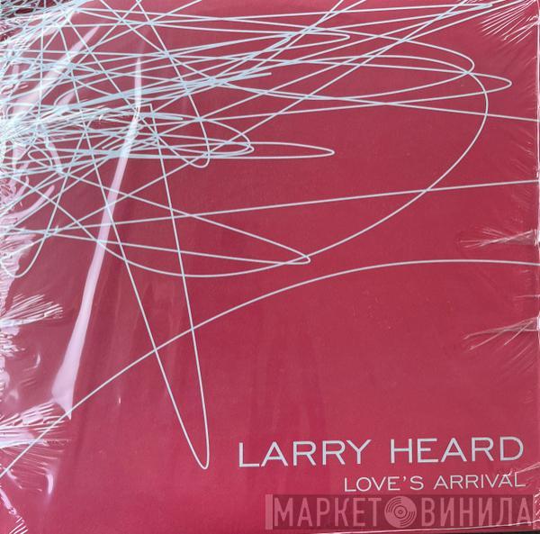  Larry Heard  - Love's Arrival