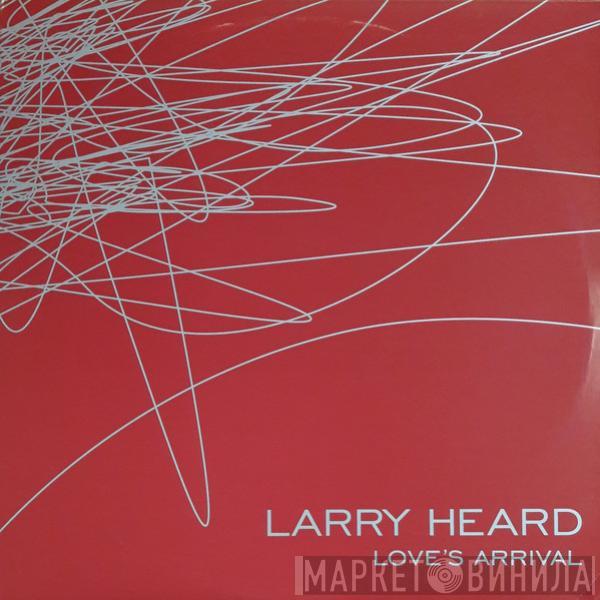  Larry Heard  - Love's Arrival