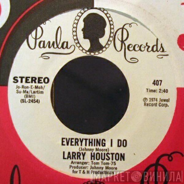 Larry Houston - Everything I Do / I'm Coming Back To You