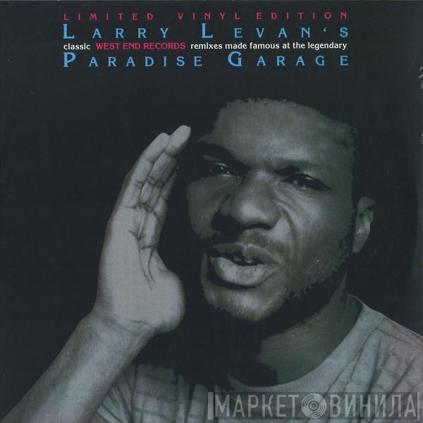 Larry Levan - Larry Levan’s Classic West End Records Remixes Made Famous At The Legendary Paradise Garage