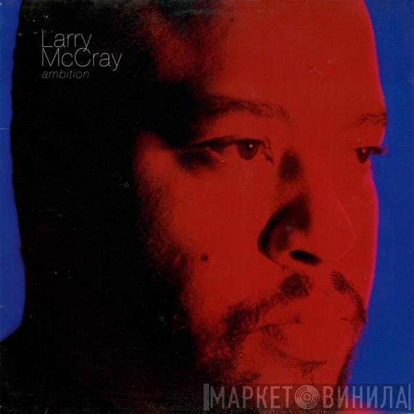 Larry McCray - Ambition