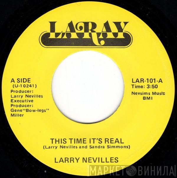 Larry Nevilles - This Time It's Real / Certainly Love