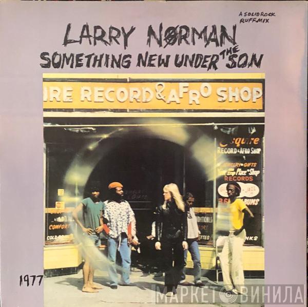 Larry Norman - Something New Under The Son