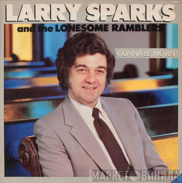 Larry Sparks And The Lonesome Ramblers - Gonna Be Movin'