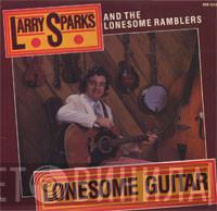 Larry Sparks And The Lonesome Ramblers - Lonesome Guitar