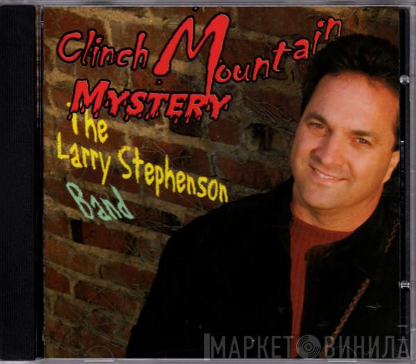 Larry Stephenson Band - Clinch Mountain Mystery