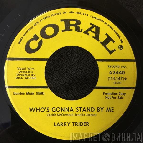 Larry Trider - Who's Gonna Stand By Me / Make It Do