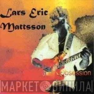 Lars Eric Mattsson - Obsession