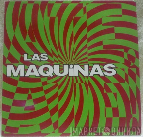 Las Maquinas - Las Maquinas