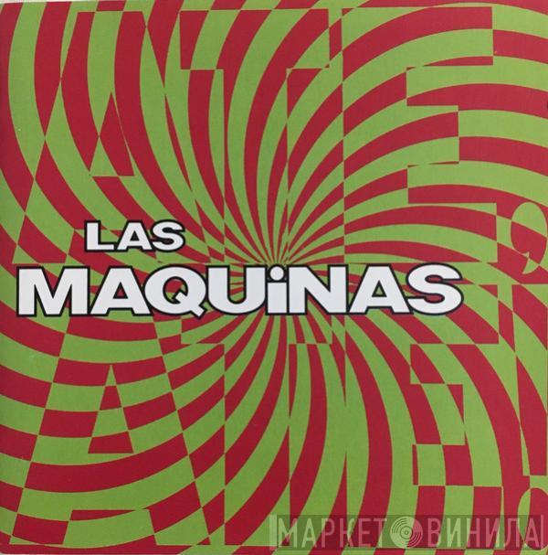 Las Maquinas - Las Maquinas