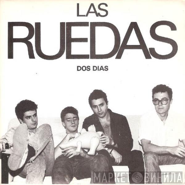 Las Ruedas - Dos Dias