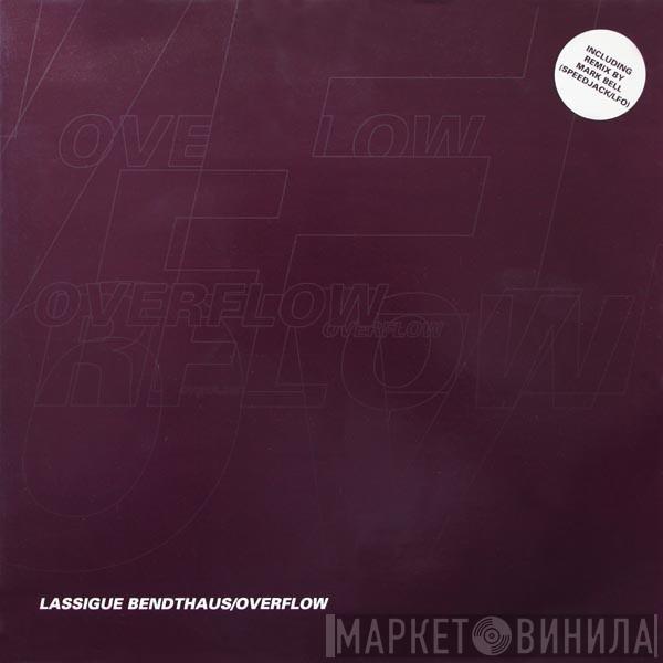 Lassigue Bendthaus - Overflow