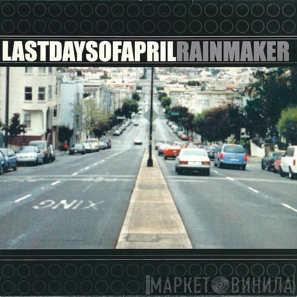 Last Days Of April - Rainmaker