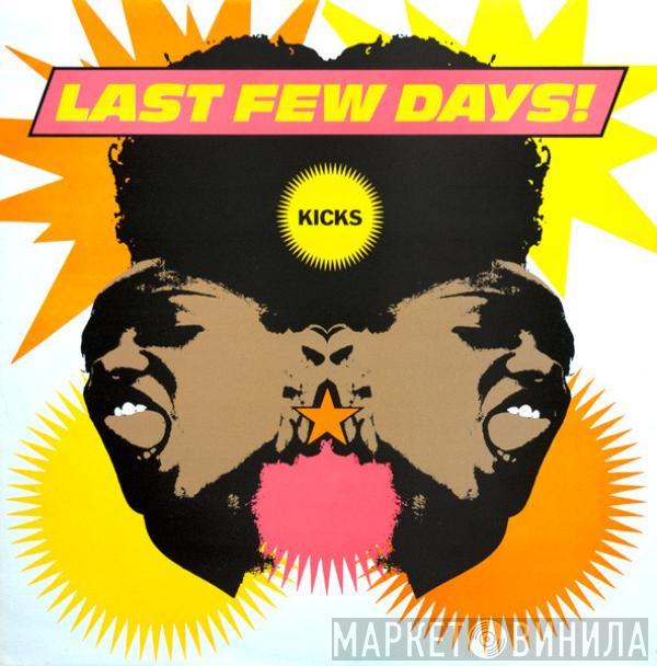 Last Few Days - Kicks