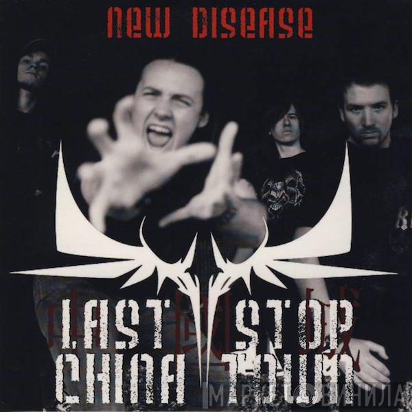 Last Stop China Town - New Disease