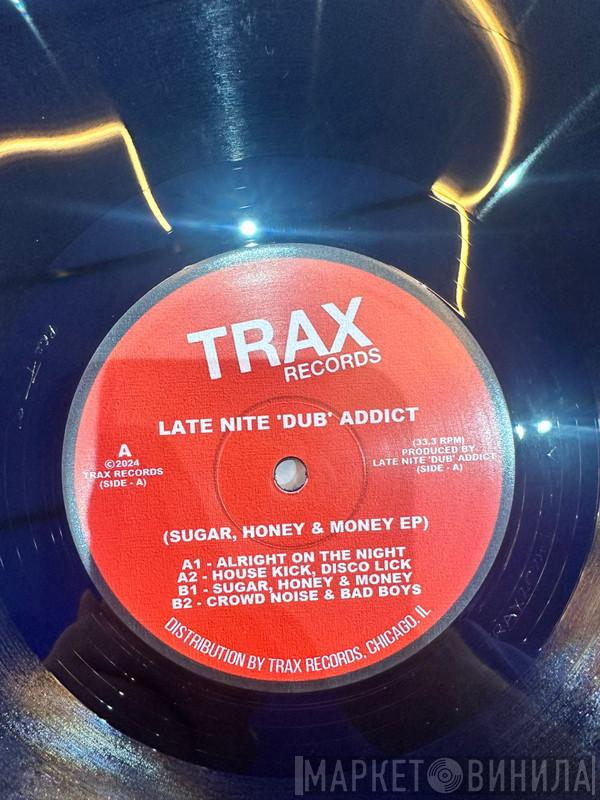 Late Nite 'DUB' Addict - SUGAR, HONEY & MONEY EP