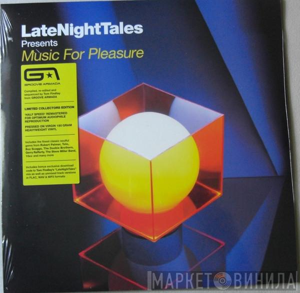  - LateNightTales Presents Music For Pleasure