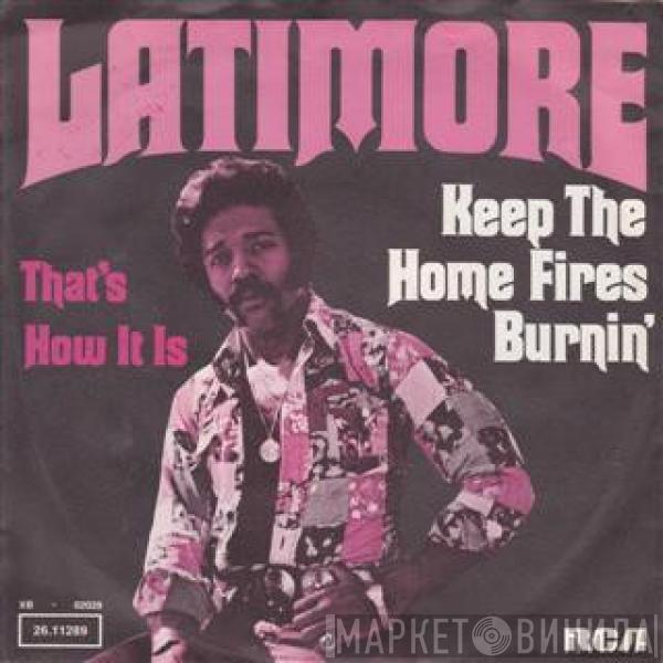 Latimore  - Keep The Home Fires Burnin' / That's How It Is