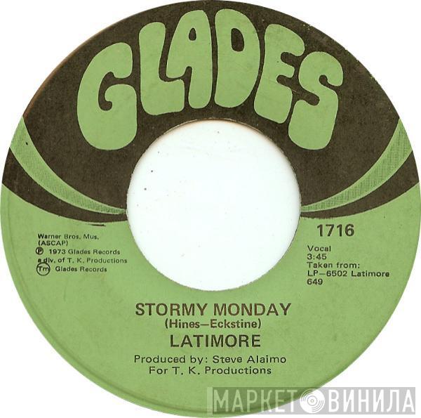 Latimore  - Stormy Monday / There's No End
