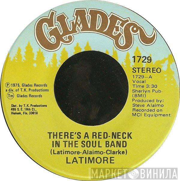 Latimore  - There's A Red-Neck In The Soul Band / Just One Step