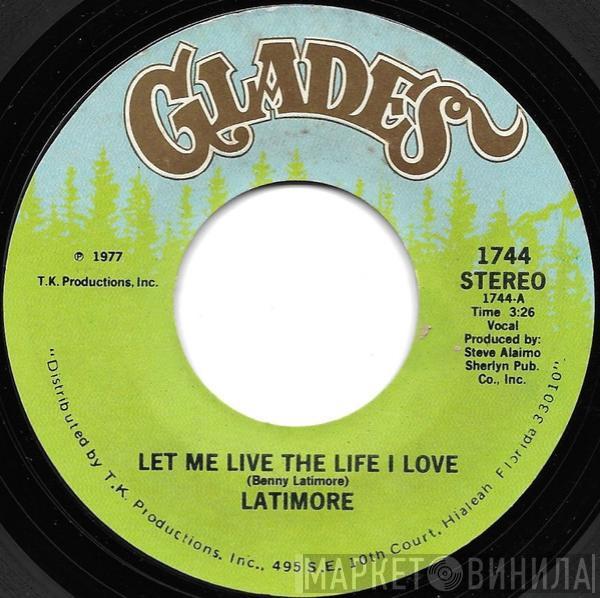 Latimore  - Let Me Live The Life I Love