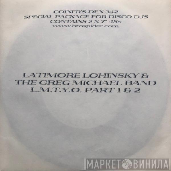 Latimore Lohinsky & the Greg Michael Band - L.M.T.Y.O.