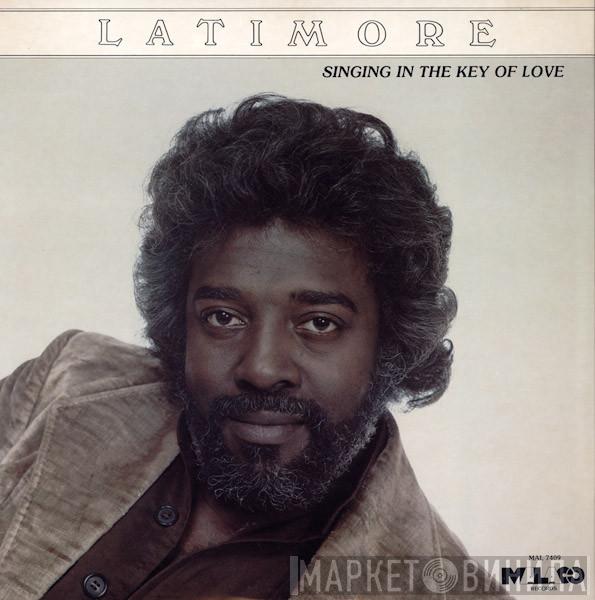 Latimore  - Singing In The Key Of Love