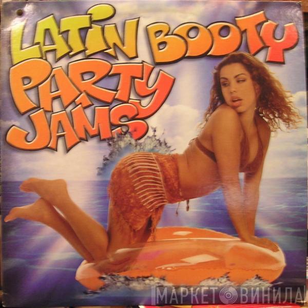  - Latin Booty Party Jams