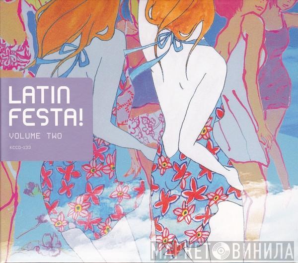  - Latin Festa! Volume Two