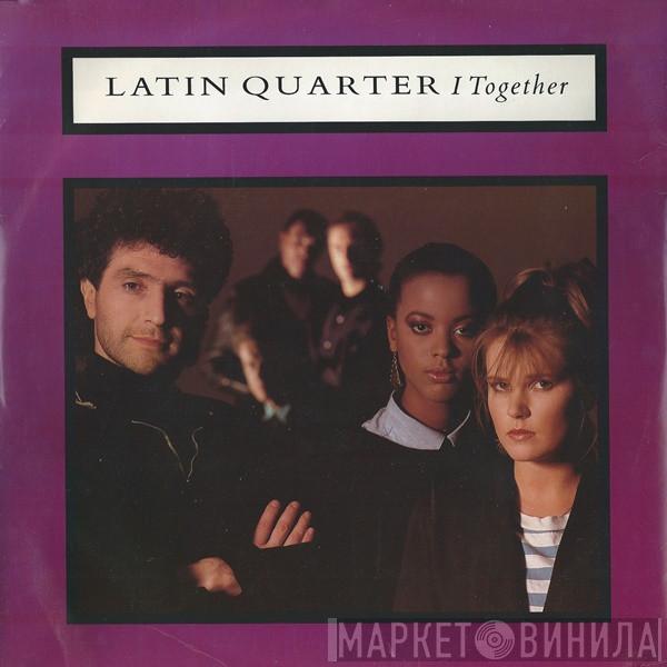 Latin Quarter - I Together