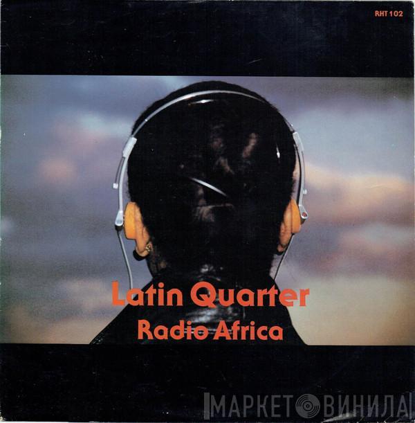 Latin Quarter - Radio Africa