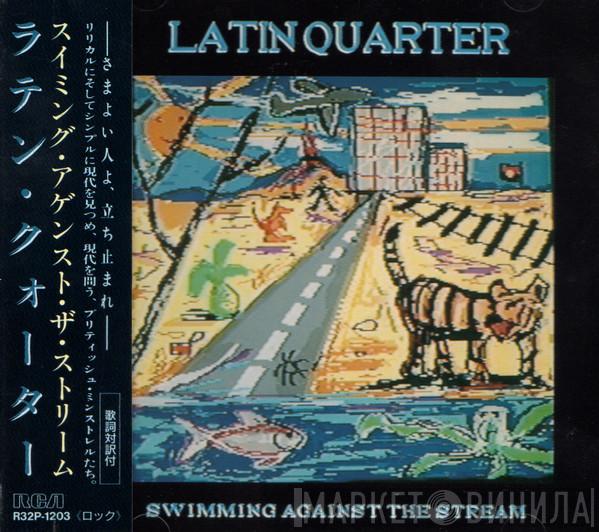  Latin Quarter  - Swimming Against The Stream