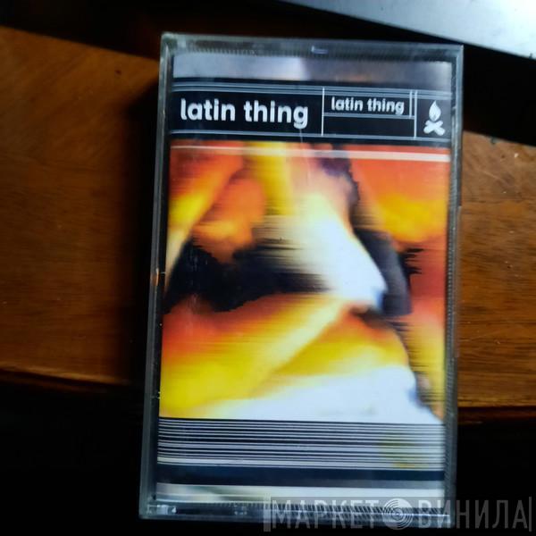  Latin Thing  - Latin Thing