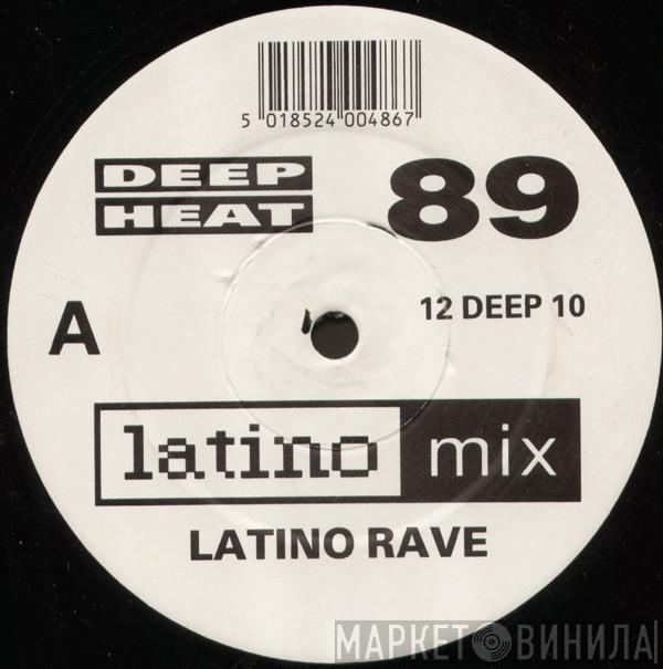 Latino Rave - Deep Heat 89