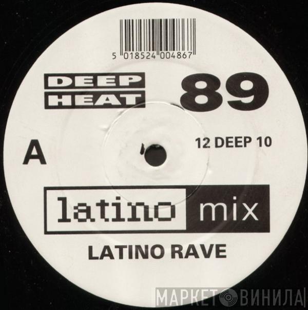  Latino Rave  - Deep Heat 89