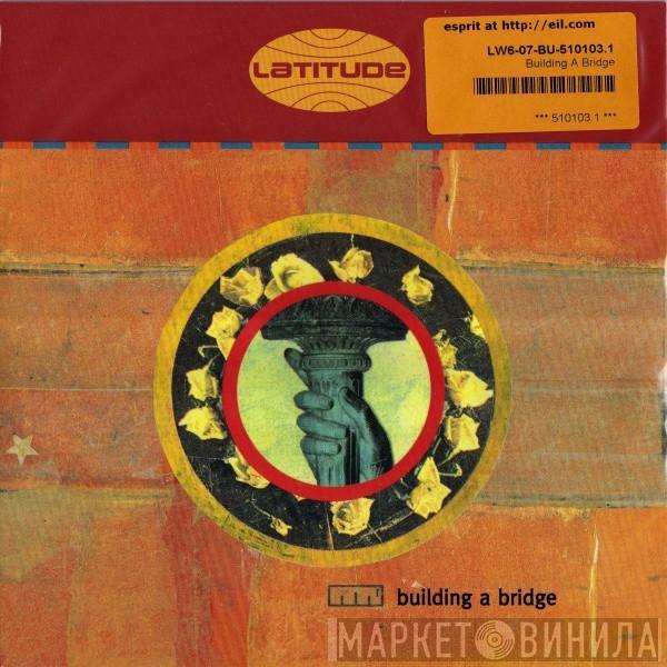 Latitude - Building A Bridge