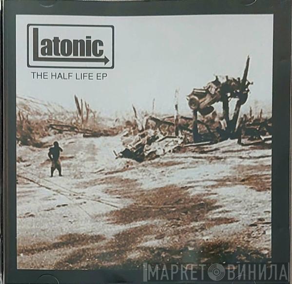 Latonic - The Half Life EP