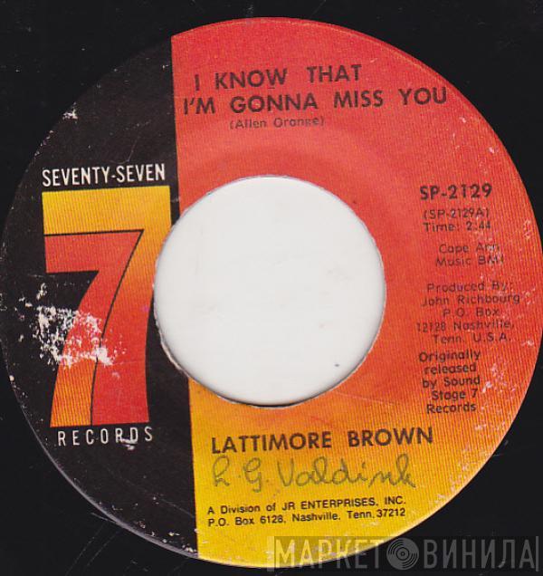 Lattimore Brown - I Know I'm Gonna Miss You / Little Bag Of Tricks