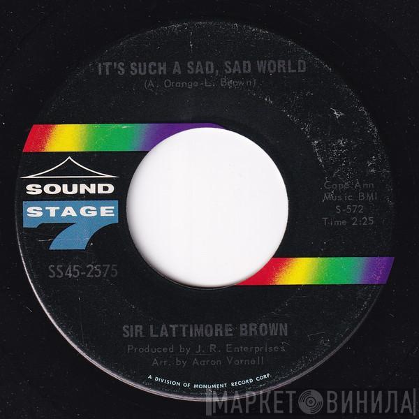 Lattimore Brown - It's Such A Sad, Sad World / Shake And Vibrate